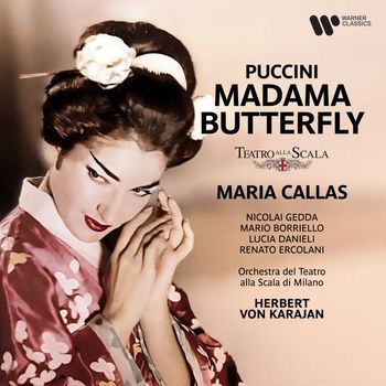 Maria Callas, Orchestra del Teatro alla Scala di Milano, Herbert von Karajan - Puccini: Madama Butterfly