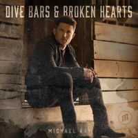 Michael Ray - Dive Bars & Broken Hearts EP