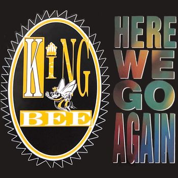 King Bee - Here We Go Again