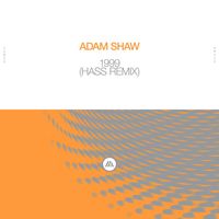 Adam Shaw - 1999 (Hass Remix)