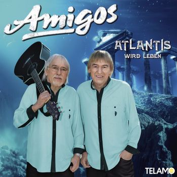 Amigos - Atlantis wird leben