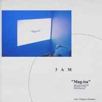 3am - “Mag-isa”