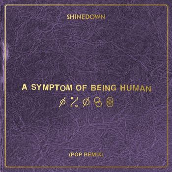 Shinedown - A Symptom Of Being Human (Pop Remix)