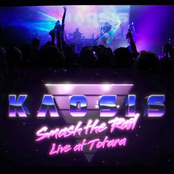 Kaosis - Smash the Rail (Live at Totara [Explicit])