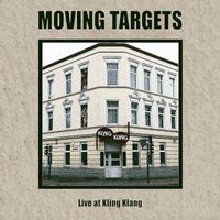 Moving Targets - Live at Kling Klang (Live)