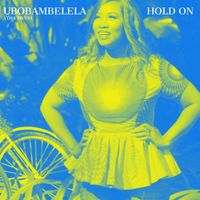 Athandie Mvusi - Ubobambelela / Hold On