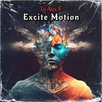 DJ Alex F - Excite Motion