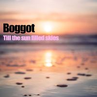 Boggot - 'Till The Sun Filled Skies