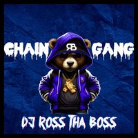 DJ Ross tha Boss - Chain Gang