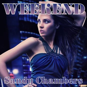 Sandy Chambers - Weekend