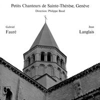 Les Petits Chanteurs de Sainte-Thérèse de Genève & Philippe Baud - Fauré: Messe Basse - Franck: Panis Angelicus, Op. 12 - Langlais: Missa in simplicitate, Op. 75