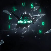 Chrisma - Illusion (Explicit)