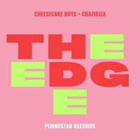Crazibiza and Cheesecake Boys - The Edge (Radio Mix)