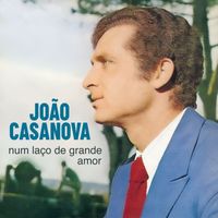João Casanova - Num Laço de Grande Amor