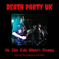 Death Party UK - On This Cold Winter's Evening (Live)