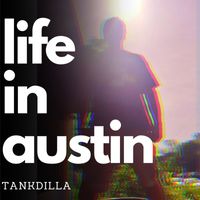 Tankdilla - Life In Austin