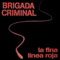 Brigada Criminal - La fina línea roja