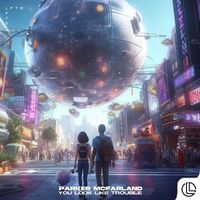 Parker McFarland - You Look Like Trouble