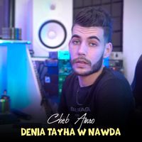 Cheb Amro - Denia Tayha W Nawda
