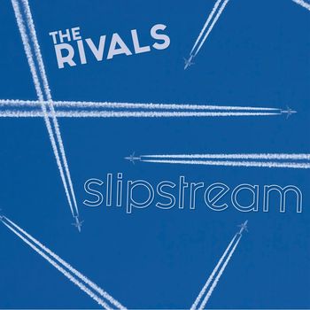 The Rivals - Slipstream