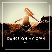 Qube - Dance On My Own (Single) (Single)