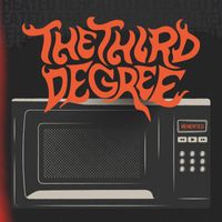 The Third Degree - Reheated