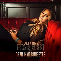 Julianna Rankin - Devil Had Blue Eyes