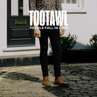 Tootawl - People Fall in Love