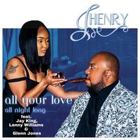J. Henry - All Your Love (All Nite Long)