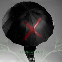 X - Charged Up (Explicit)