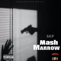 SKP - Mash Marrow (Explicit)