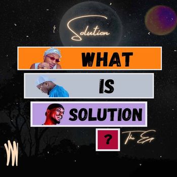 Solution - What is Solution? (Explicit)