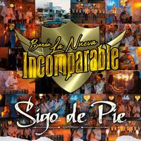 Banda La Nueva Incomparable - Sigo De Pie