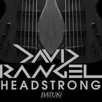 David Rangel - Headstrong