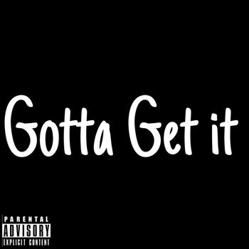 2Tall - Gotta Get it (Explicit)