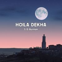 S. D. Burman - Hoila Dekha