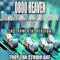 Troy Tha Studio Rat - 0800 Heaven (Originally Performed by Nathan Dawe, Joel Corry and Ella Henderson) (Instrumental Version)