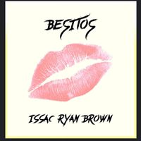 Issac Ryan Brown - BESITOS