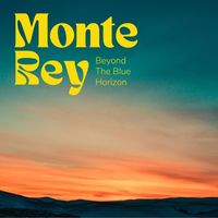 Monte Rey - Beyond The Blue Horizon