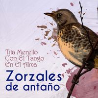 Tita Merello - Zorzales de Antaño - Tita Merello - Con El Tango En El Alma