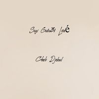 Cheb Djeloul - Sayi Gata3t Livré