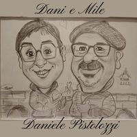 Daniele Pistolozzi - Dani e Mile