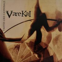 Varekai - Tastes Like Cannibals (Explicit)