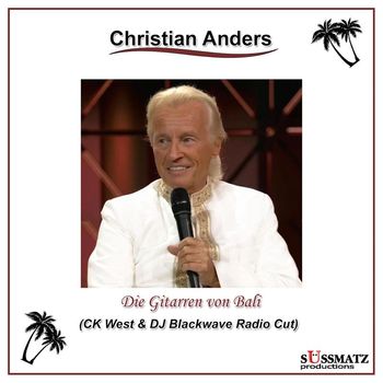 Christian Anders - Die Gitarren von Bali (Ck West & DJ Blackwave Radio Cut Mix)