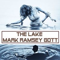 Mark Ramsey Gott - The Lake