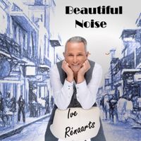 Ive Rénaarts - Beautiful Noise