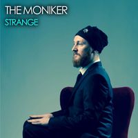 The Moniker - Strange