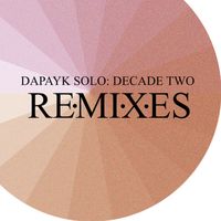 Dapayk solo - Decade Two: Remixes