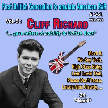 Cliff Richard - First British Generatio to emulate American Rock and Roll 5 Vol. - 1958-1962 Vol. 5 : Cliff Richard "The Peter Pan of Rock and Pop" (24 Ultimate Golden Hits)