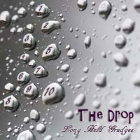 The Drop - Long Held Grudges